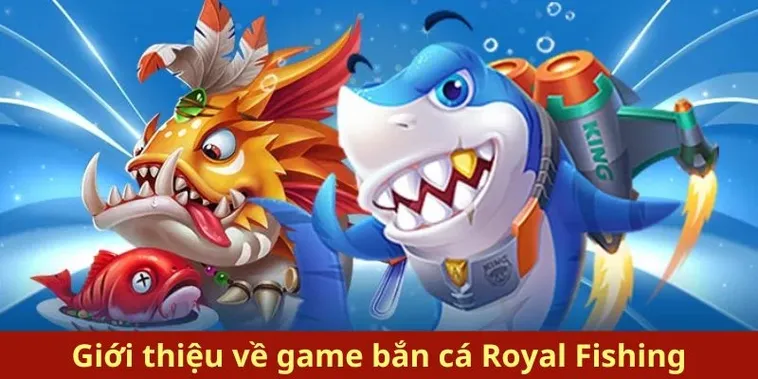 Chinh Phục Đại Dương Xanh Cùng Cách Chơi Bắn Cá Royal Fishing Tại BY88